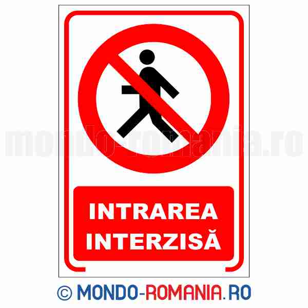 INTRAREA INTERZISA - indicator de securitate de interzicere pentru protectia muncii